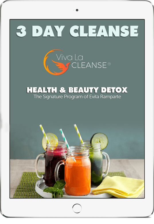 3, 5 and 7 day cleanse with Evita Ramparte's Signature Cleansing Program for Optimum Health