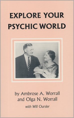Explore Your Psychic World By Ambrose and Olga Worrall